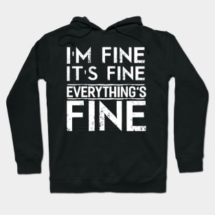 Everything´s Fine Hoodie